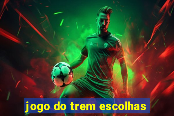 jogo do trem escolhas